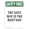 Signmission OSHA SAFETY FIRST Sign, Safe Way Is Best Way, 18in X 12in Rigid Plastic, 12" W, 18" L, Portrait OS-SF-P-1218-V-11278 - alternate 1